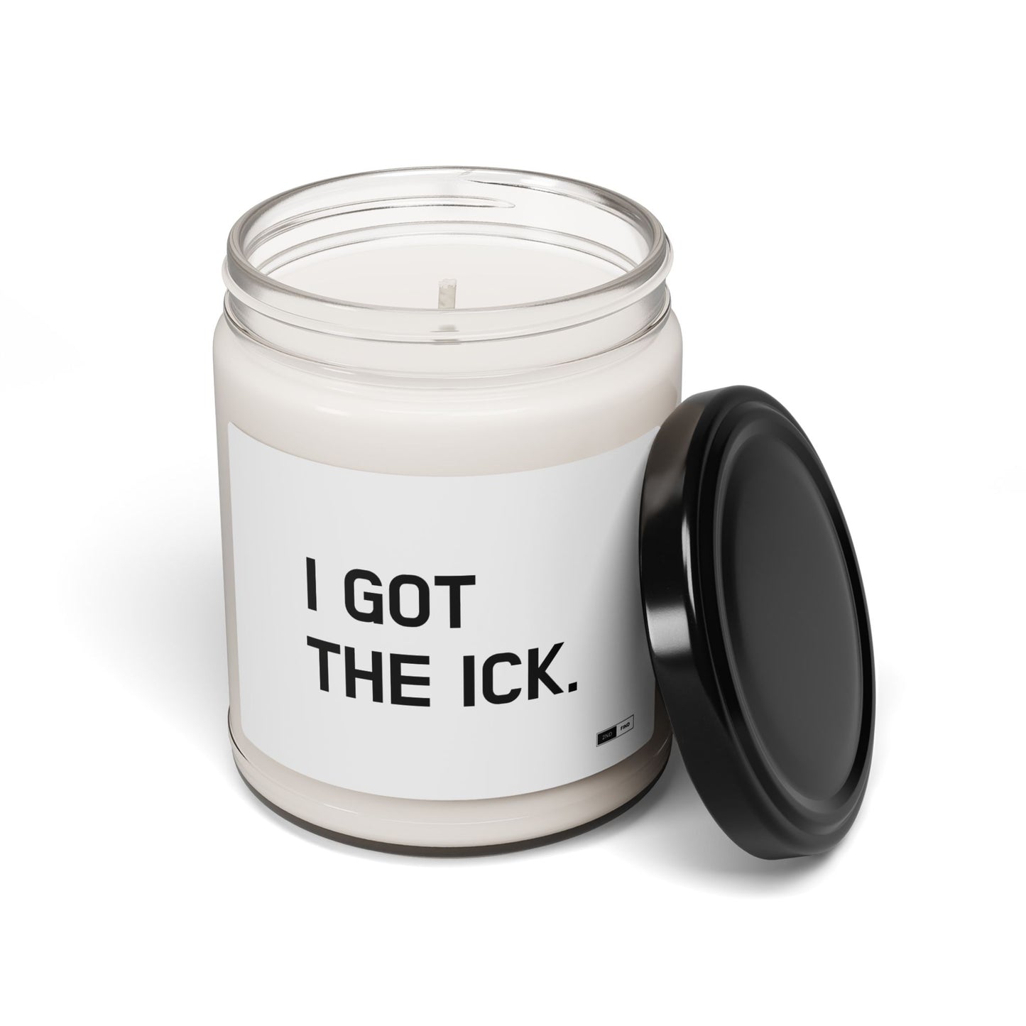 Humorous Scented Soy Candle - 'I Got The Ick' - 9oz
