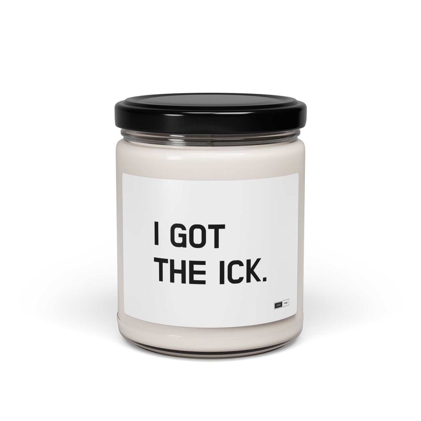 Humorous Scented Soy Candle - 'I Got The Ick' - 9oz